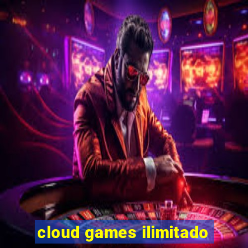 cloud games ilimitado